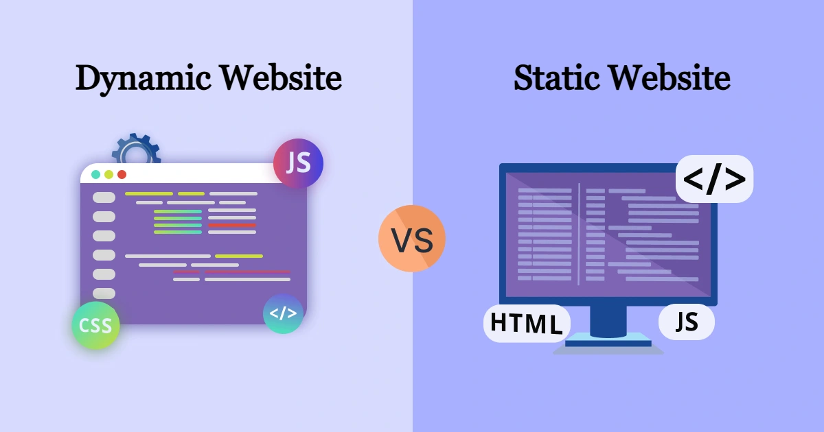 Static vs. Dynamic Websites: Which One is Right for You?